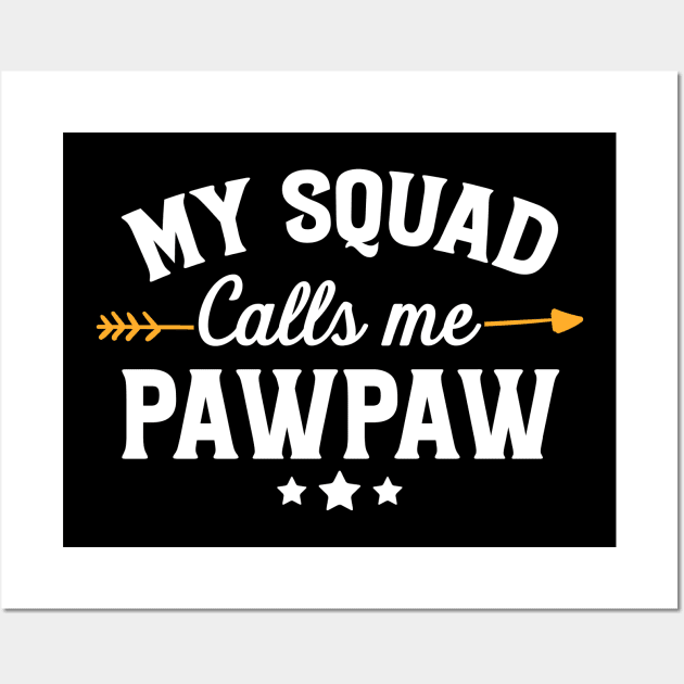 My squad calls me pawpaw Wall Art by captainmood